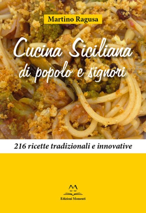 Cucina siciliana di popolo e signori di Martino Ragusa
