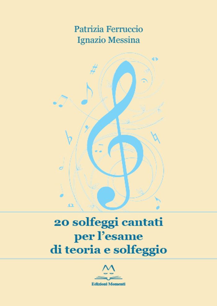 20 solfeggi cantati per l'esame di teoria e solfeggio di P. Ferruccio e I. Messina