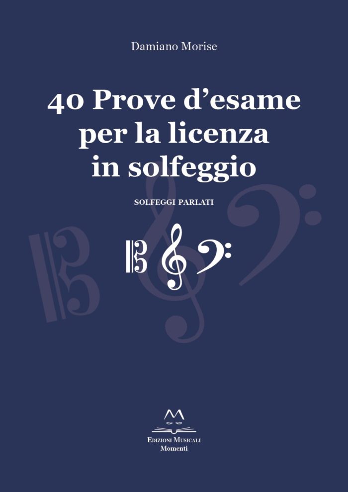 40 Prove d'esame per la licenza in solfeggio di Damiano Morise