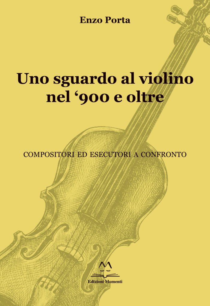 Uno sguardo al violino nel '900 e oltre di Enzo Porta