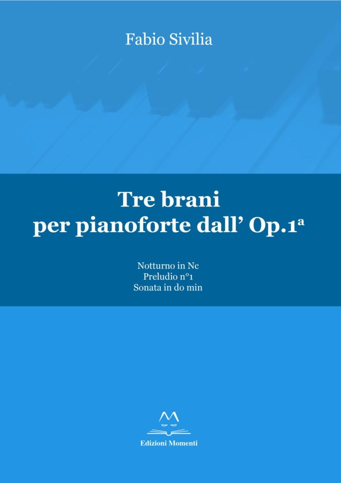 Tre brani per pianoforte dall'Op.1° di Fabio Sivilia