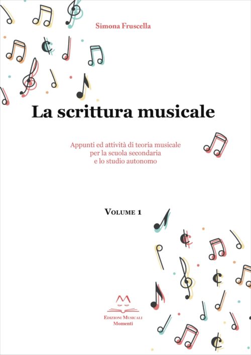 La scrittura musicale Vol.1 di Simona Fruscella