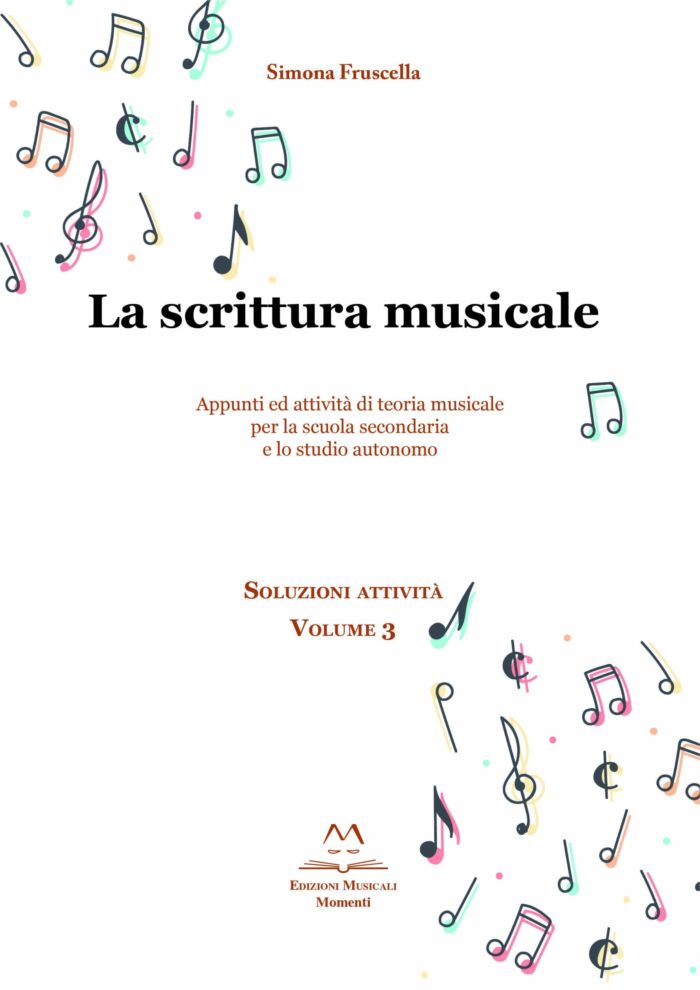 La scrittura musicale - Soluzioni attività vol.3 di Simona Fruscella