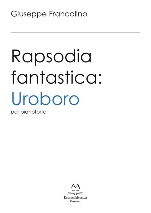 Rapsodia fantastica: Uroboro di Giuseppe Francolino